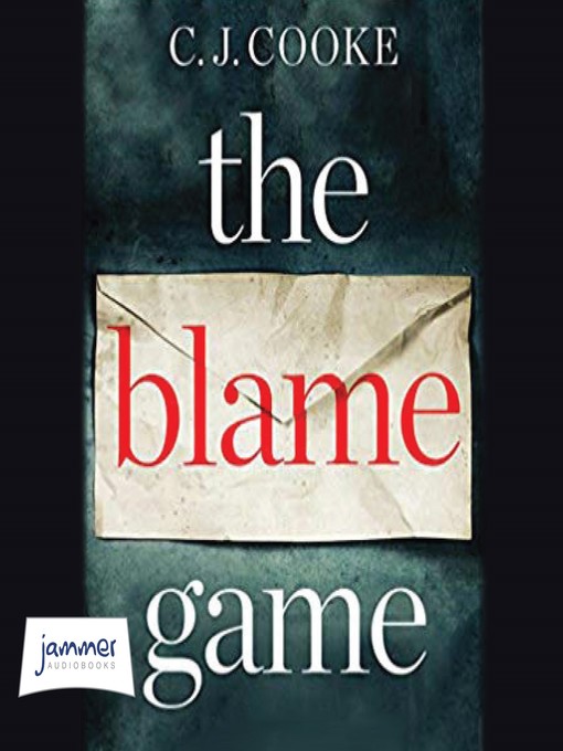 Title details for The Blame Game by C.J. Cooke - Available